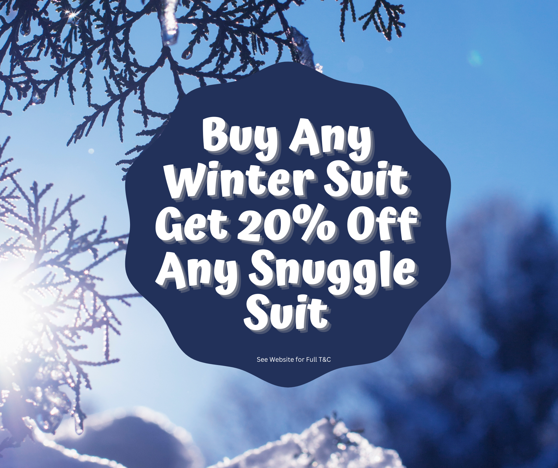 Buy A Winter Suit Get A Snuggle Suit 20% Off Promotion T&Cs